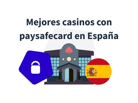 mejor casino que acepta paysafecard españa,casinos con paysafecard